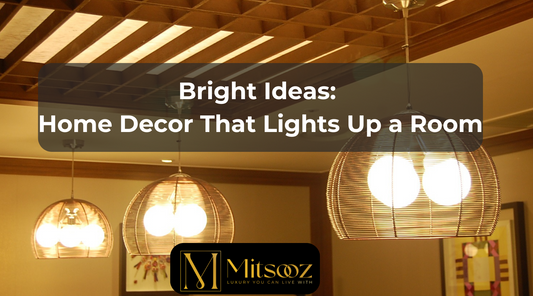 Bright Ideas: Home Decor That Lights Up a Room
