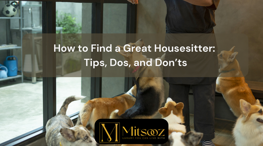 How to Find a Great Housesitter: Tips, Dos, and Don’ts
