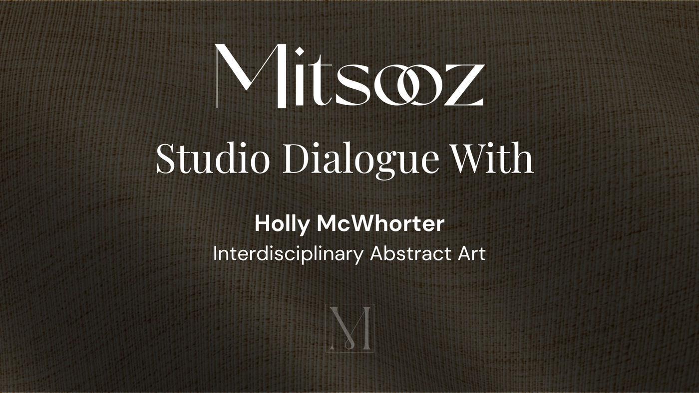 Promotional graphic for the Studio Dialogue with Holly McWhorter featuring Interdisciplinary Abstract Art on Mitsooz and The Curation.
