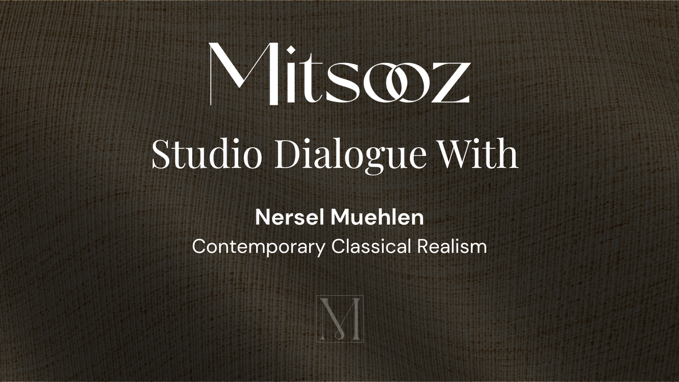 Promotional graphic for the Mitsooz Studio Dialogue with Nersel Muehlen. An editorial exploration of her practice in contemporary classical realism and the Narrative behind her photorealistic oil paintings.