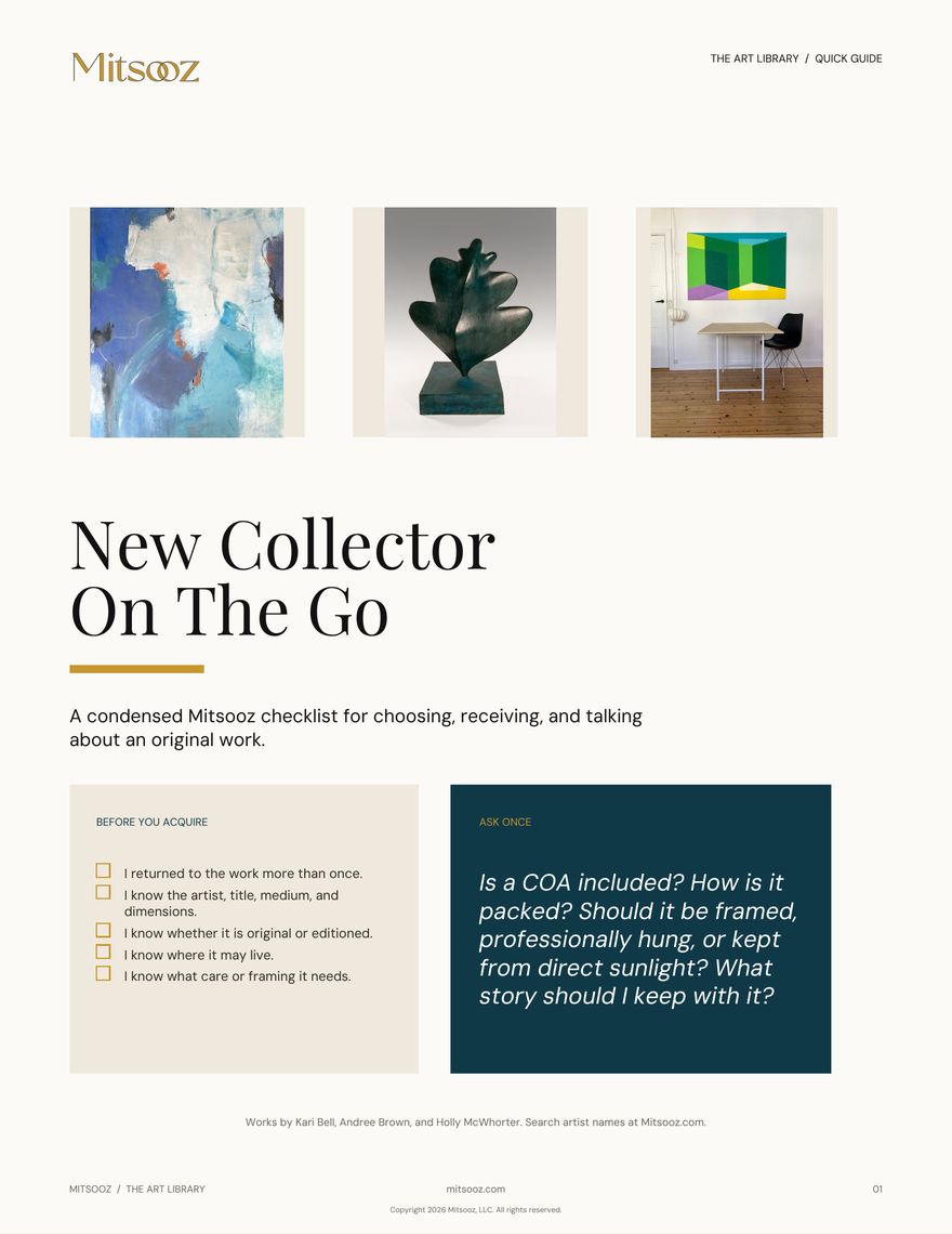 New Collector Quick Guide. A short on-the-go guide for new collectors who want quick reminders on looking, choosing, documenting, and living with original work.