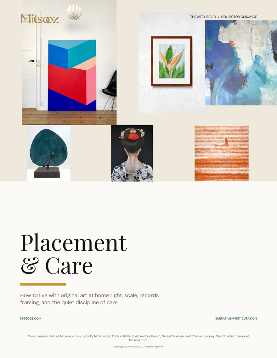 Placement & Care. A collector care guide for opening, placing, documenting, framing, cleaning, and protecting original paintings, works on paper, sculpture, and photographs.