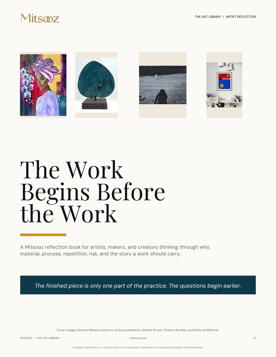 The Work Begins Before The Work. An artist reflection guide for exploring why, material, process, repetition, risk, documentation, and the story that should travel with the work.